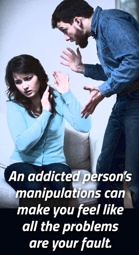 This addict’s manipulations are an effort to divert attention from his problems. 