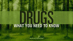 Drugs—What you need to know