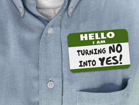 Interventionist name-tag: turning no into yes.